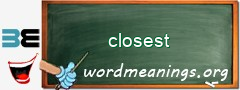 WordMeaning blackboard for closest